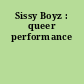 Sissy Boyz : queer performance