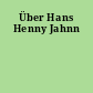 Über Hans Henny Jahnn