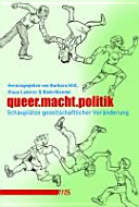 Queer, Macht, Politik : Schauplätze gesellschaftlicher Veränderung