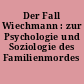 Der Fall Wiechmann : zur Psychologie und Soziologie des Familienmordes