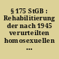 § 175 StGB : Rehabilitierung der nach 1945 verurteilten homosexuellen Männer ; Dokumentation und ergänzende Beiträge