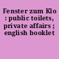 Fenster zum Klo : public toilets, private affairs ; english booklet