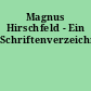 Magnus Hirschfeld - Ein Schriftenverzeichnis