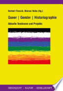 Queer, Gender, Historiographie : aktuelle Tendenzen und Projekte