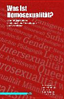 Was ist Homosexualität? : Forschungsgeschichte, gesellschaftliche Entwicklungen und Perspektiven