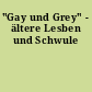 "Gay und Grey" - ältere Lesben und Schwule