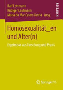 Homosexualität_en und Alter(n) : Ergebnisse aus Forschung und Praxis