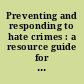 Preventing and responding to hate crimes : a resource guide for NGOs in the OSCE region