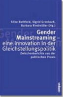 Gender Mainstreaming : eine Innovation in der Gleichstellungspolitik ; Zwischenberichte aus der politischen Praxis
