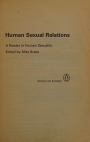 Human sexual relations : a reader in human sexuality ; [towards a redefinition of sexual politics]