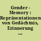 Gender - Memory : Repräsentationen von Gedächtnis, Erinnerung und Geschlecht