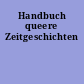 Handbuch queere Zeitgeschichten