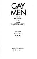 Gay men : the sociology of male homosexuality