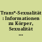 Trans*-Sexualität : Informationen zu Körper, Sexualität und Beziehung für junge Trans*menschen