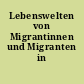 Lebenswelten von Migrantinnen und Migranten in Berlin