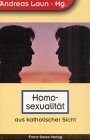 Homosexualität aus katholischer Sicht