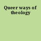 Queer ways of theology