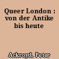 Queer London : von der Antike bis heute