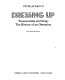 Dressing up : transvestism and drag ; the history of an obsession