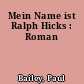 Mein Name ist Ralph Hicks : Roman