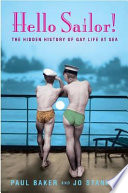 Hello sailor! : The hidden history of gay life at sea