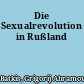 Die Sexualrevolution in Rußland