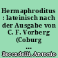 Hermaphroditus : lateinisch nach der Ausgabe von C. F. Vorberg (Coburg 1824), nebst einer deutschen metrischen Übersetzung und der deutschen Übersetzung der Apophoreta