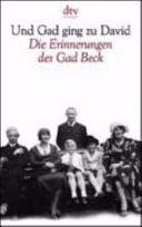 Und Gad ging zu David : die Erinnerungen des Gad Beck 1923 - 1945
