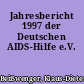 Jahresbericht 1997 der Deutschen AIDS-Hilfe e.V.