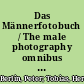 Das Männerfotobuch / The male photography omnibus 1 + 2