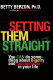 Setting them straight : you can do something about bigotry and homophobia in your life