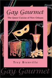 Gay gourmet : the queer cuisine of New Orleans