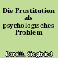 Die Prostitution als psychologisches Problem