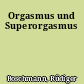 Orgasmus und Superorgasmus
