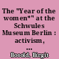 The "Year of the women*" at the Schwules Museum Berlin : activism, museum, and LGBTQIA+ memory ; notes on queer-feminist curating