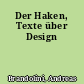 Der Haken, Texte über Design