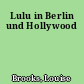 Lulu in Berlin und Hollywood