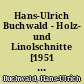 Hans-Ulrich Buchwald - Holz- und Linolschnitte [1951 - 1987]