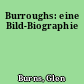 Burroughs: eine Bild-Biographie