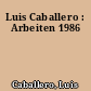 Luis Caballero : Arbeiten 1986