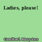 Ladies, please!
