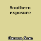 Southern exposure