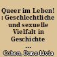 Queer im Leben! : Geschlechtliche und sexuelle Vielfalt in Geschichte und Gegenwart der Rhein-Neckar-Region