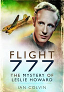Flight 777 : the mystery of Leslie Howard