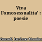 Viva l'omosessualita' : poesie