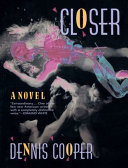 Closer : [a novel]
