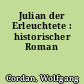Julian der Erleuchtete : historischer Roman