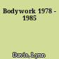 Bodywork 1978 - 1985