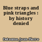 Blue straps and pink triangles : by history denied