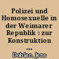 Polizei und Homosexuelle in der Weimarer Republik : zur Konstruktion des Sündenbabels